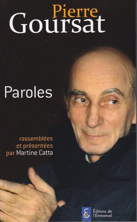 PIERRE GOURSAT - PAROLES - RASSEMBLEES ET PRESENTEES PAR MARTINE CATTA