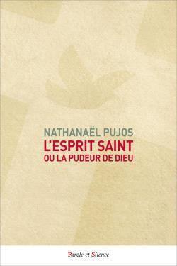 L'ESPRIT SAINT, OU LA PUDEUR DE DIEU