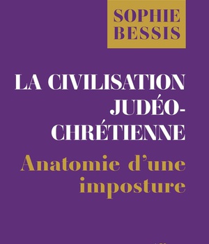 LA CIVILISATION JUDEO-CHRETIENNE - ANATOMIE D'UNE IMPOSTURE