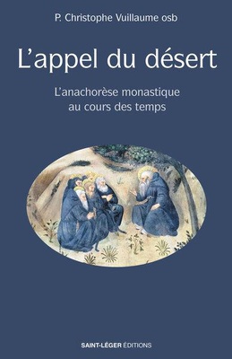L'APPEL DU DESERT - LANACHORESE MONASTIQUE AU COURS DES TEMPS