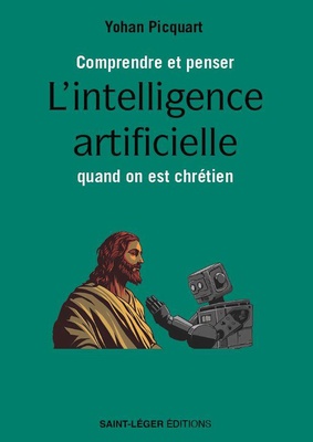 COMPRENDRE ET PENSER LINTELLIGENCE ARTIFICIELLE QUAND ON EST CHRETIEN