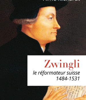 ZWINGLI - LE REFORMATEUR SUISSE (1484-1531)