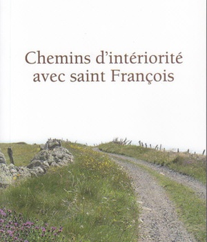 CHEMINS D'INTERIORITE AVEC FRANCOIS D'ASSISE - 2