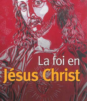 LA FOI EN JESUS CHRIST