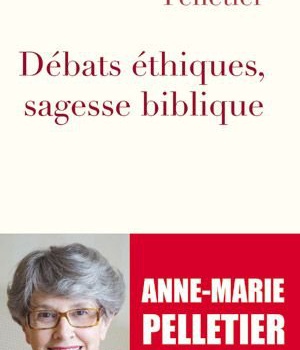 DEBATS ETHIQUES, SAGESSE BIBLIQUE