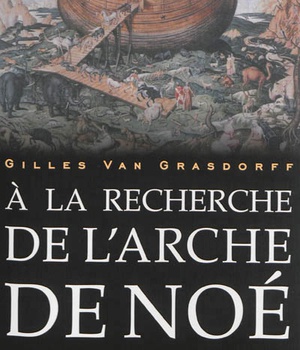 A LA RECHERCHE DE L' ARCHE DE NOE