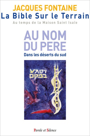 LA BIBLE SUR LE TERRAIN - TOME 1 - JOURS 1 A 6 - AU NOM DU PERE