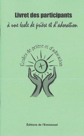 LIVRET DES PARTICIPANTS A UNE ECOLE DE PRIERE ET D'ADORATION