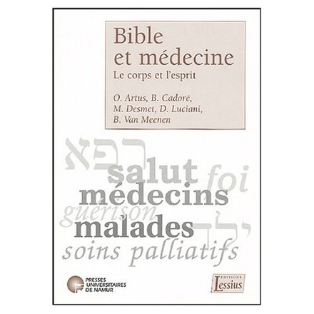 BIBLE ET MEDECINE - LE CORPS ET L'ESPRIT