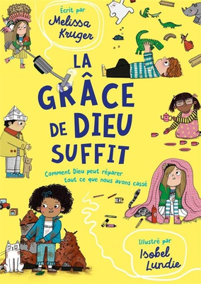 LA GRACE DE DIEU SUFFIT - COMMENT DIEU PEUT REPARER TOUT CE QUE NOUS AVONS CASSE