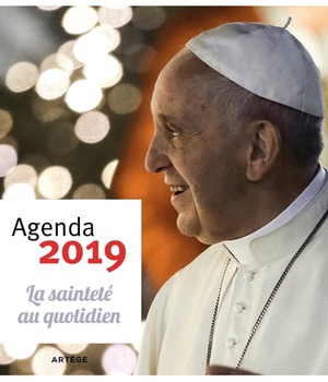 AGENDA 2019 PAPE FRANCOIS - LA SAINTETE AU QUOTIDIEN