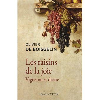 LES RAISINS DE LA JOIE - VIGNERON ET DIACRE
