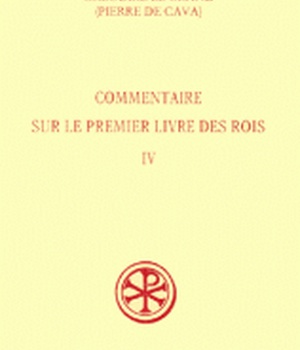 SC 449 COMMENTAIRE SUR LE PREMIER LIVRE DES ROIS,IV