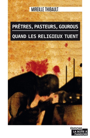 PRETRES, PASTEURS, GOUROUS : QUAND LES RELIGIEUX TUENT