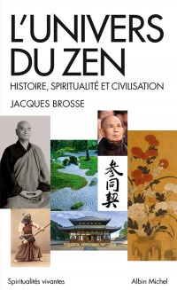 SPIRITUALITES VIVANTES POCHE - T291 - L'UNIVERS DU ZEN - HISTOIRE, SPIRITUALITE ET CIVILISATION