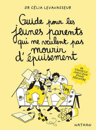 GUIDE POUR LES JEUNES PARENTS QUI NE VEULENT PAS MOURIR D'EPUISEMENT