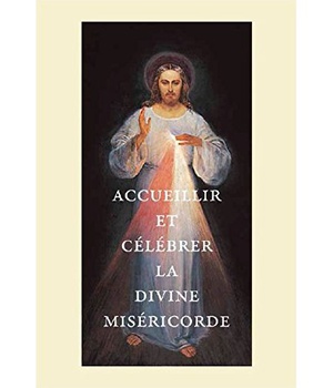 ACCUEILLIR ET CELEBRER LA DIVINE MISERICORDE