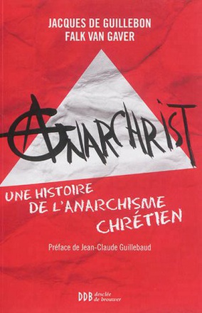 ANARCHRIST ! - UNE HISTOIRE DE L'ANARCHISME CHRETIEN