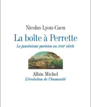 LA BOITE A PERRETTE - LE JANSENISME PARISIEN AU XVIIIE SIECLE