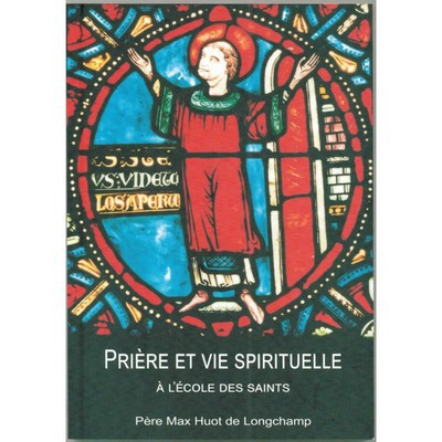 PRIERE ET VIE SPIRITUELLE A L'ECOLE DES SAINTS