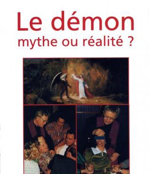 LE DEMON, MYTHE OU REALITE ? - ENSEIGNEMENT ET EXPERIENCE DU CHRIST ET DE L'EGLISE