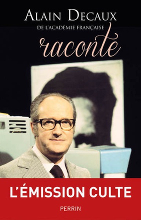 ALAIN DECAUX RACONTE