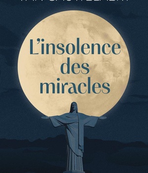 L'INSOLENCE DES MIRACLES