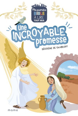 UNE INCROYABLE PROMESSE - MA PREMIERE BIBLE A LIRE TOUT SEUL