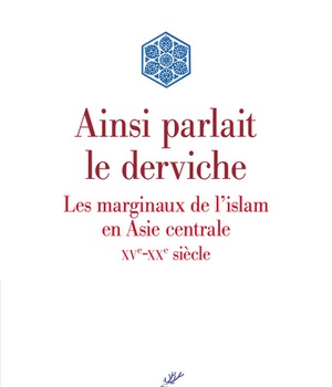 AINSI PARLAIT LE DERVICHE