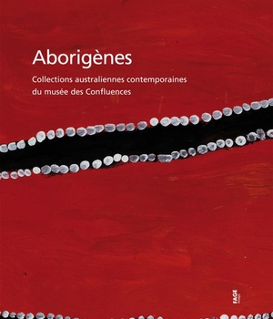 ABORIGENES - COLLECTIONS AUSTRALIENNES CONTEMPORAINES DU MUS