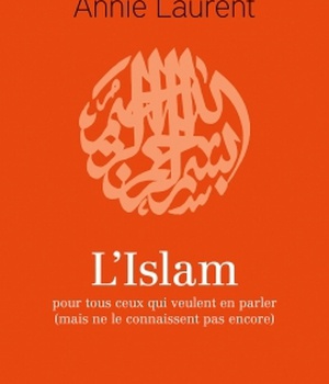 L'ISLAM - POUR TOUS CEUX QUI VEULENT EN PARLER (MAIS NE LE CONNAISSENT PAS ENCORE)