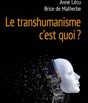 LE TRANSHUMANISME, C'EST QUOI ?