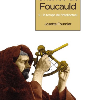CHARLES DE FOUCAULD - TOME 3 - NAISSANCE DE L'INTELLECTUEL