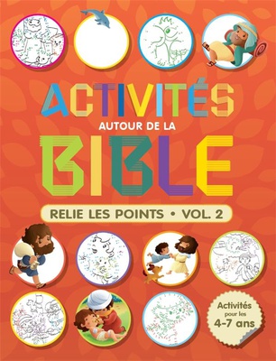 ACTIVITES AUTOUR DE LA BIBLE - RELIE LES POINTS - VOLUME 2