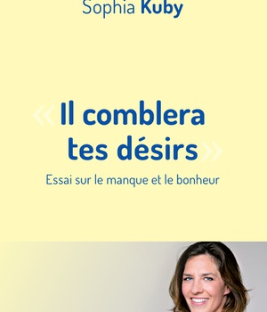 IL COMBLERA TES DESIRS - ESSAI SUR LE MANQUE ET LE BONHEUR ( BICP* )
