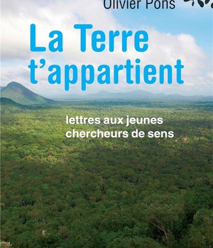 LA TERRE T'APPARTIENT - LETTRES AUX JEUNES CHERCHEURS DE SENS