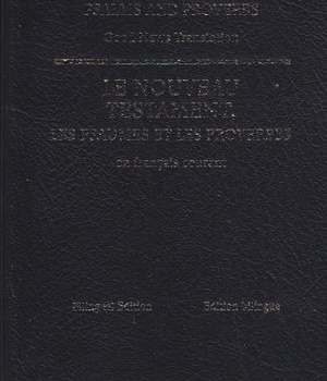 NOUVEAU TESTAMENT AVEC PSAUMES ET PROVERBES BILINGUE FRANCAIS ANGLAIS