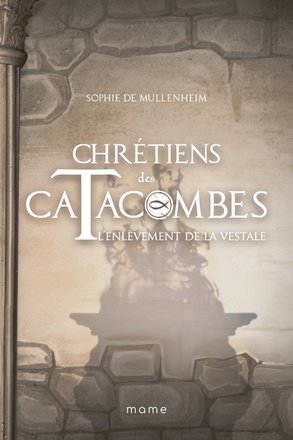 L'ENLEVEMENT DE LA VESTALE - CHRETIENS DES CATACOMBES T6