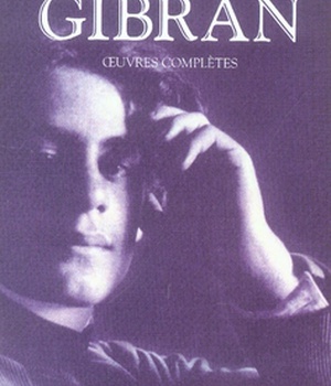KHALIL GIBRAN - OEUVRES COMPLETES