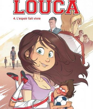 LOUCA - TOME 4 - L'ESPOIR FAIT VIVRE