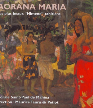 IAORANA MARIA - LES PLUS BEAUX "HIMENE" TAHITIENS CD