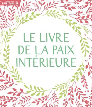 LE LIVRE DE LA PAIX INTERIEURE - ANTHOLOGIE
