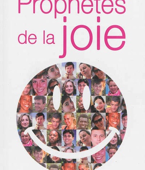 PROPHETES DE LA JOIE