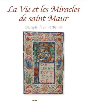 LA VIE ET LES MIRACLES DE SAINT MAUR - DISCIPLE DE SAINT BENOIT
