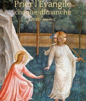 PRIER L'EVANGILE CHAQUE DIMANCHE 2024 - 2025 - LECTIO DIVINA POUR CHAQUE DIMANCHE