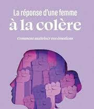 LA REPONSE D'UNE FEMME A LA COLERE