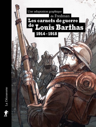 LES CARNETS DE GUERRE DE LOUIS BARTHAS (1914-1918)