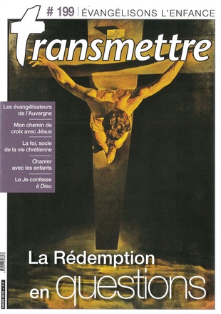 REVUE TRANSMETTRE EVANGELISONS L'ENFANCE - LA REDEMPTION EN QUESTIONS - N 199 MARS 2018