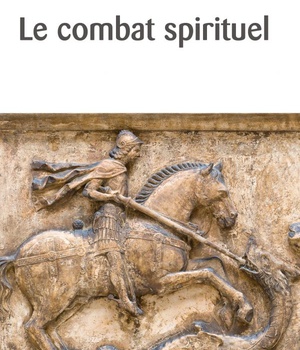 LE COMBAT SPIRITUEL - SELON SAINT BENOIT