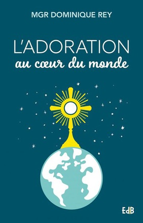 LADORATION AU COEUR DU MONDE